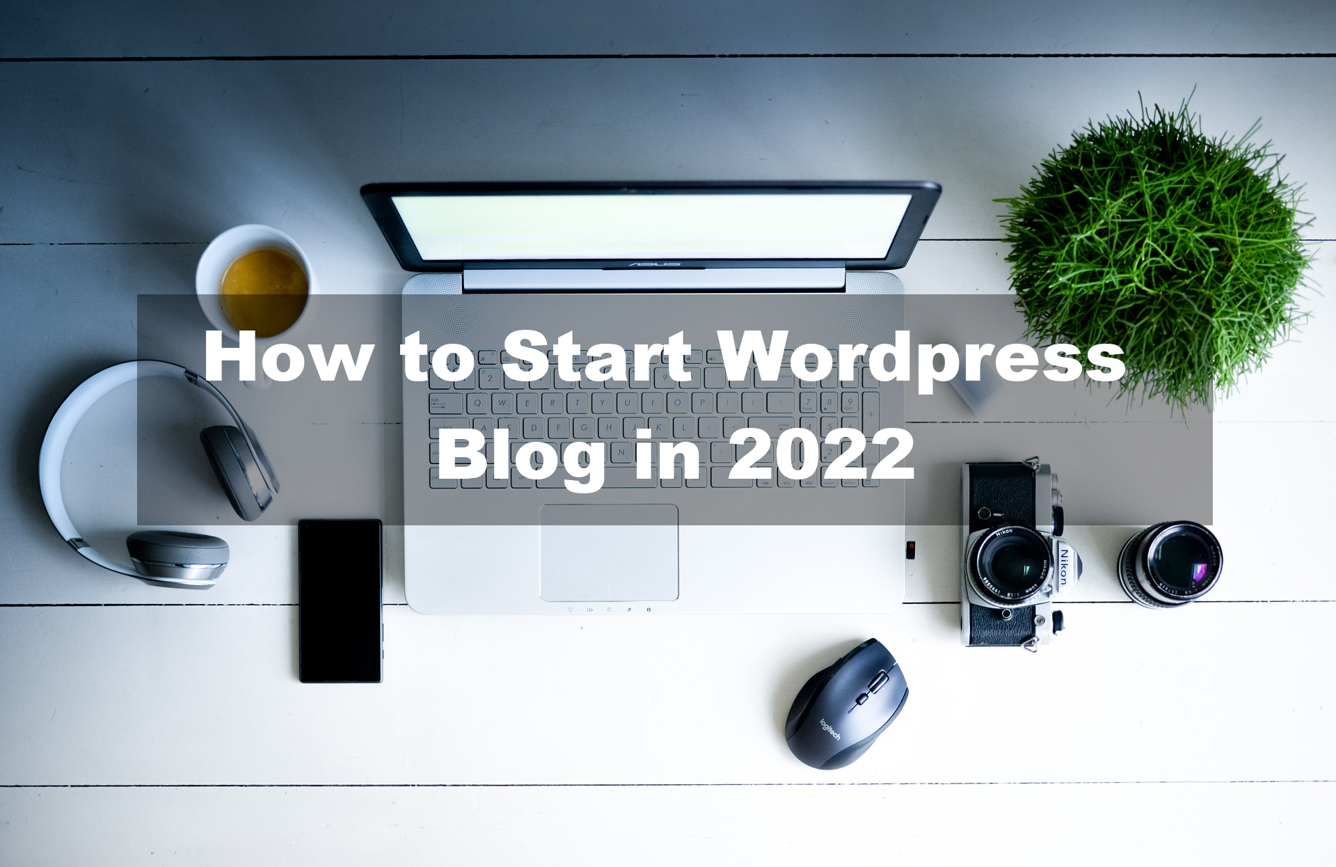 How to Start WordPress Blog in 2022
