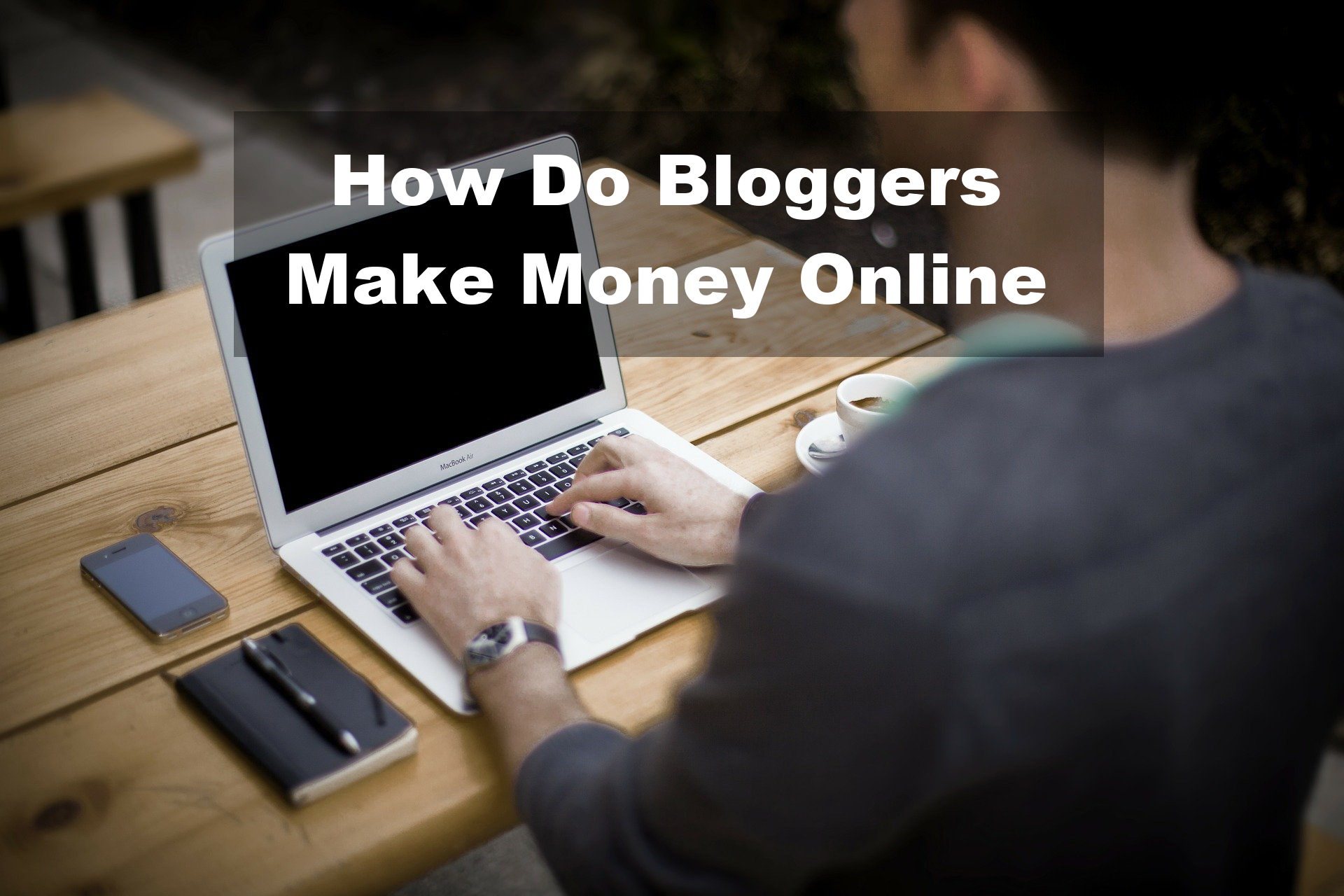 How Do Bloggers Make Money