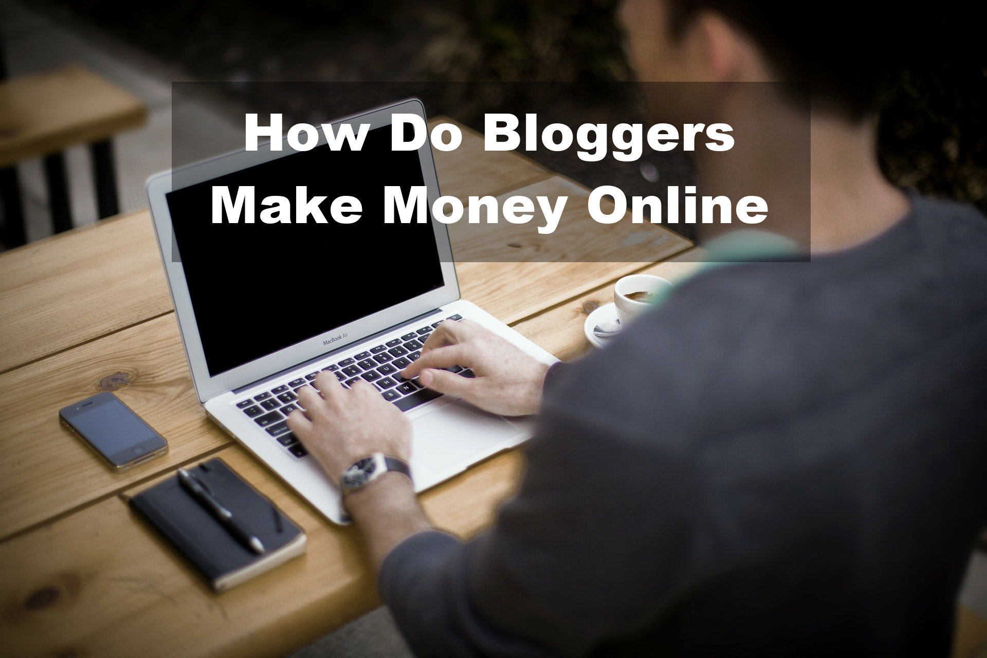 How Do Bloggers Make Money Online In 2020 Digital Business B