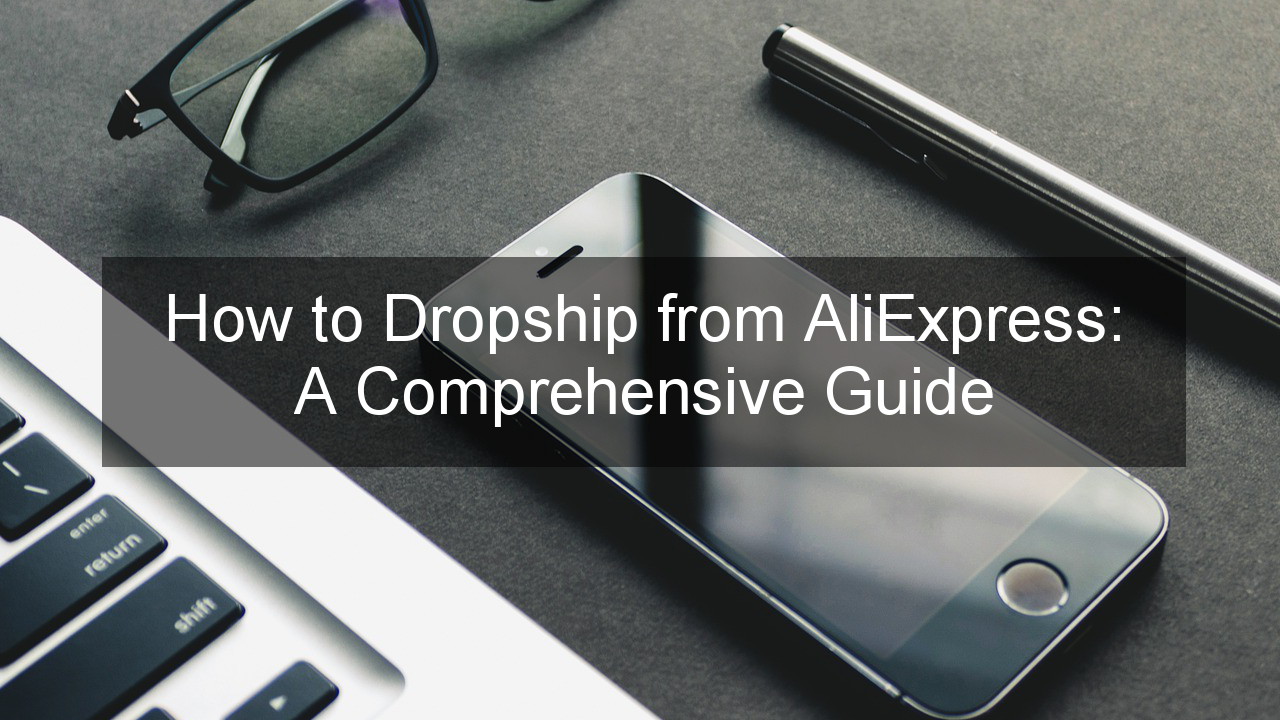 How to Dropship from AliExpress