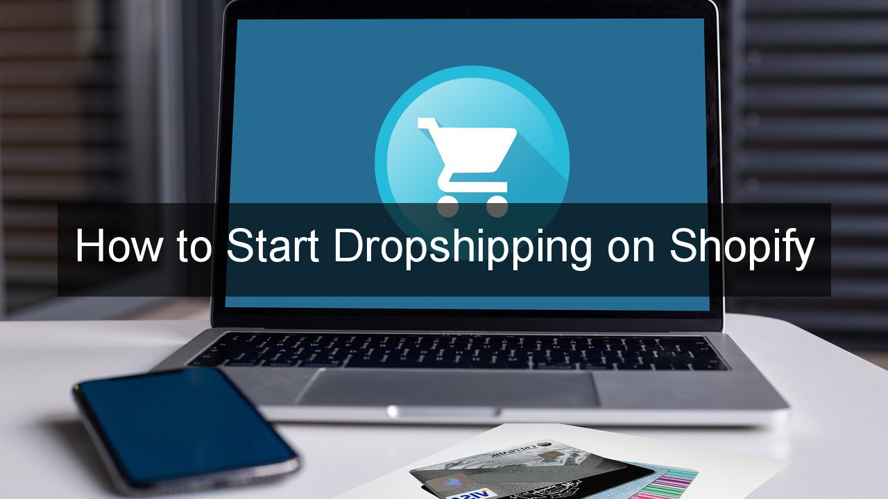 how to start dropshipping on Shopify
