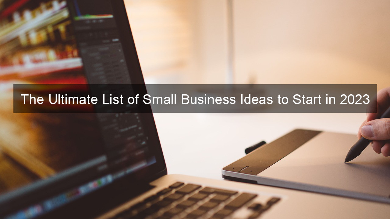 List of Small Business Ideas
