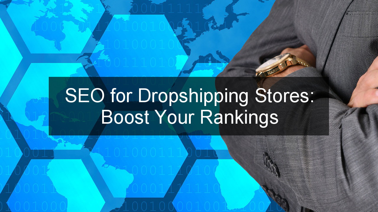 SEO for Dropshipping Stores: Boost Your Rankings