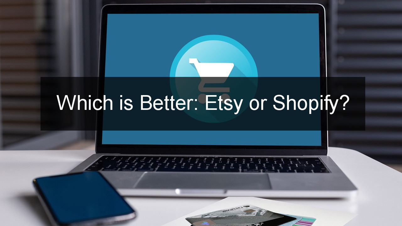 Etsy or Shopify